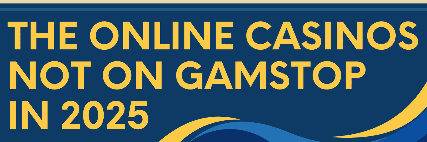 Discovering Casinos Not with GamStop A Comprehensive Guide